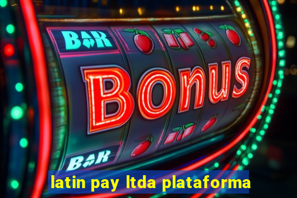 latin pay ltda plataforma